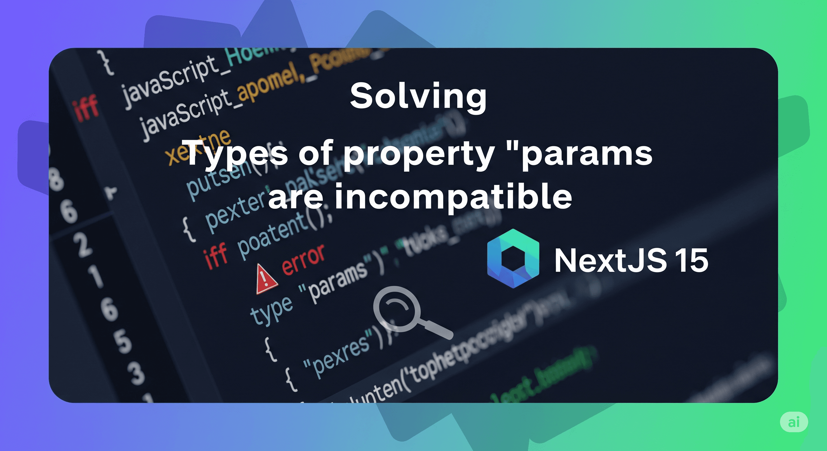 Fixing the "Types of property 'params' are incompatible" Issue in NextJS 15